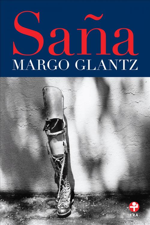 Cover of the book Saña by Margo Glantz, Ediciones Era S.A. de C.V.