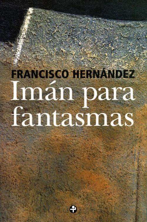 Cover of the book Imán para fantasmas by Francisco Hernández, Ediciones Era S.A. de C.V.