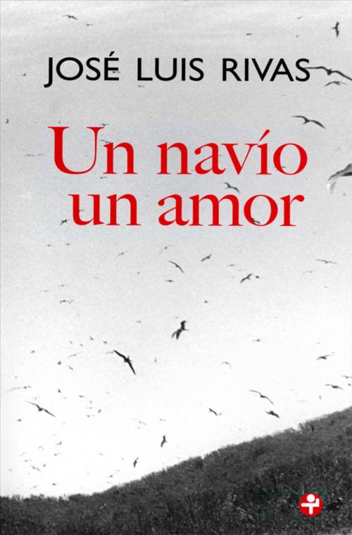 Cover of the book Un navío, un amor by José Luis Rivas, Ediciones Era S.A. de C.V.