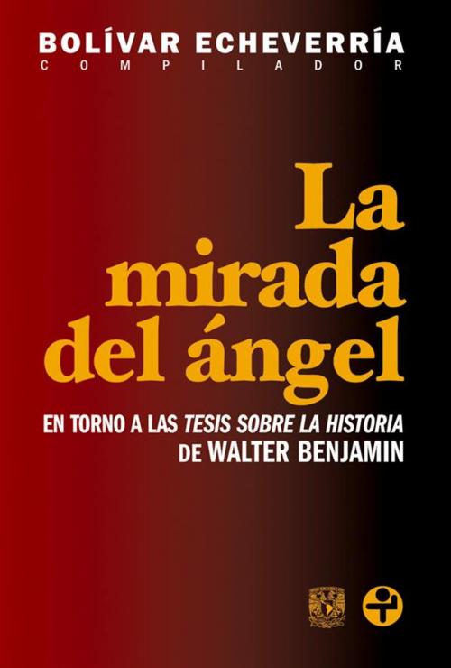 Cover of the book La mirada del ángel by Bolívar Echeverría, Ediciones Era S.A. de C.V.