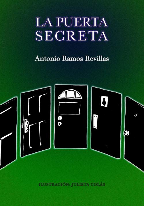 Cover of the book La puerta secreta by Antonio Ramos Revillas, FONDO EDITORIAL DE NUEVO LEON