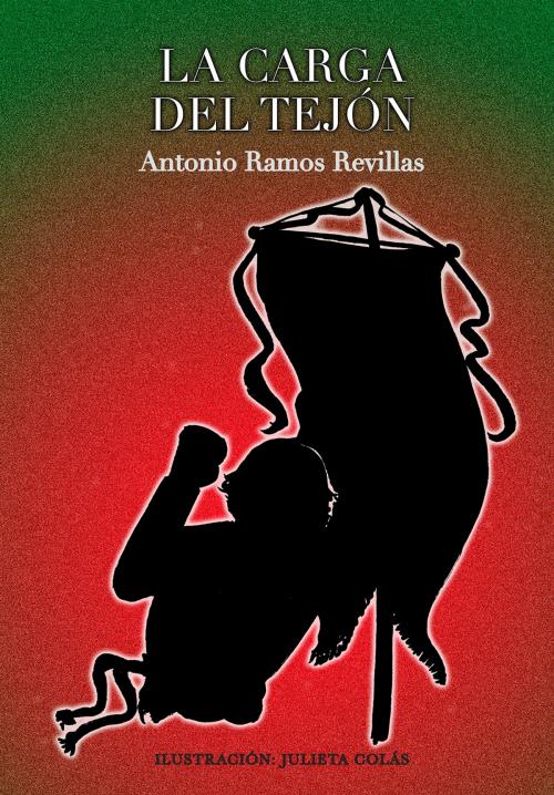 Cover of the book La carga del tejón by Antonio Ramos Revillas, FONDO EDITORIAL DE NUEVO LEON