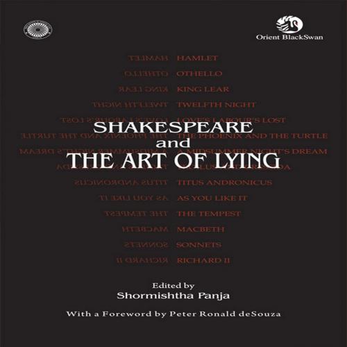 Cover of the book Shakespeare and the Art of Lying by Shormishtha Panja, Orient Blackswan Private Limited