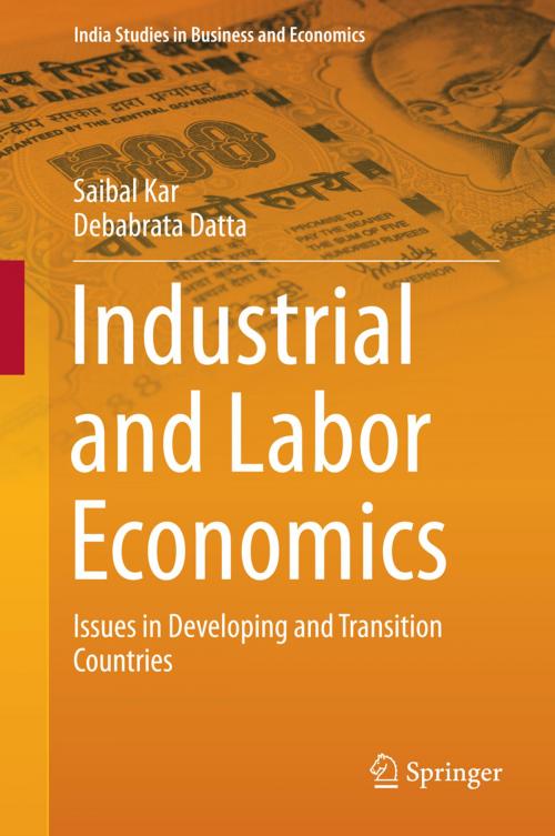 Cover of the book Industrial and Labor Economics by Saibal Kar, Debabrata Datta, Springer India