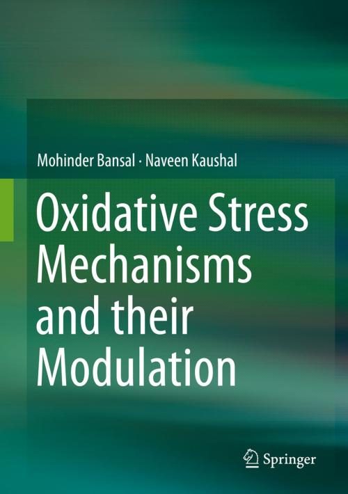 Cover of the book Oxidative Stress Mechanisms and their Modulation by Mohinder Bansal, Naveen Kaushal, Springer India