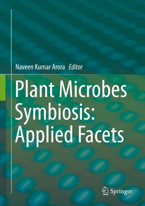 Cover of the book Plant Microbes Symbiosis: Applied Facets by , Springer India