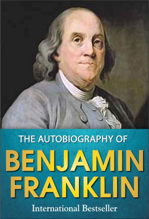 Cover of the book The Autobiography of Benjamin Franklin by Benjamin Franklin, General Press