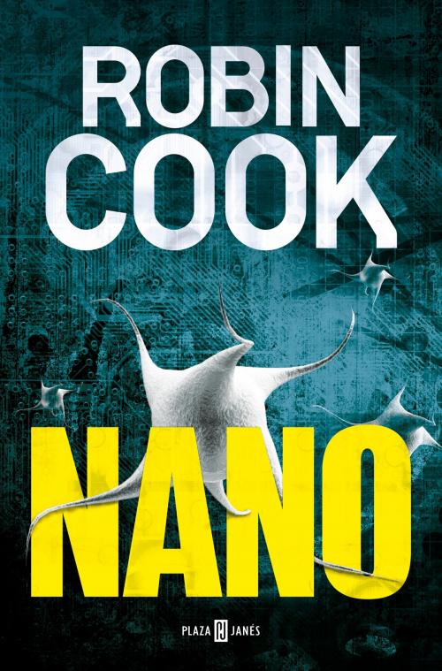 Cover of the book Nano by Robin Cook, Penguin Random House Grupo Editorial España