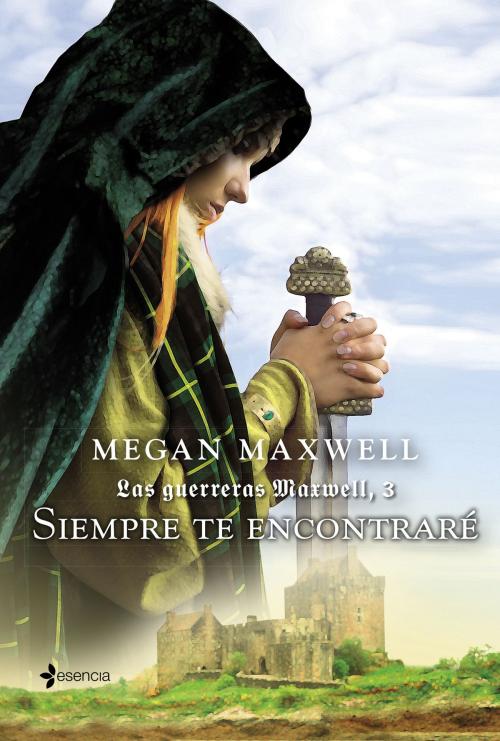 Cover of the book Las guerreras Maxwell, 3. Siempre te encontraré by Megan Maxwell, Grupo Planeta
