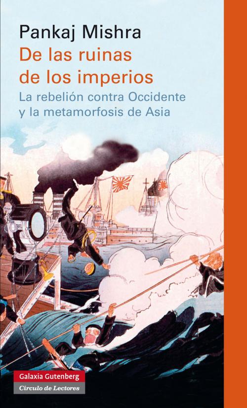 Cover of the book De las ruinas de los imperios by Pankaj Mishra, Galaxia Gutenberg
