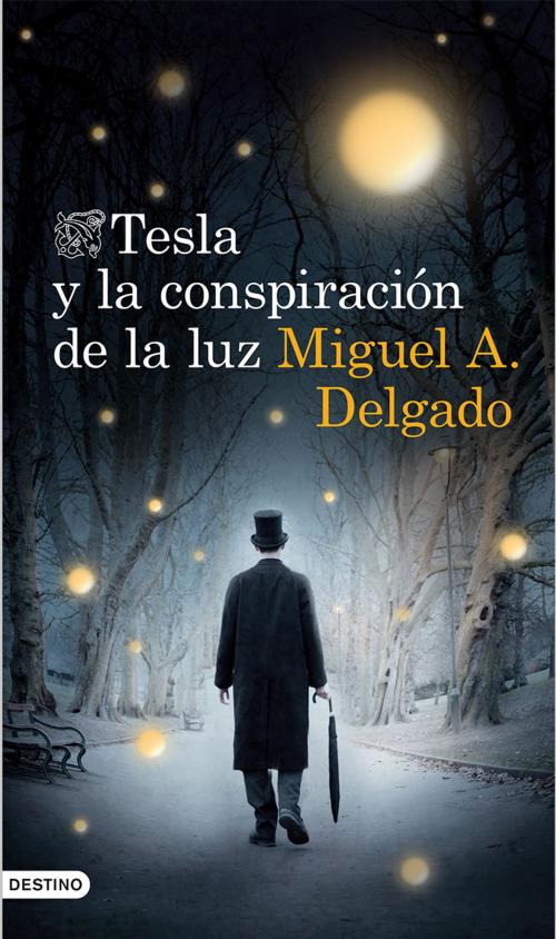 Cover of the book Tesla y la conspiración de la luz by Miguel Ángel Delgado, Grupo Planeta