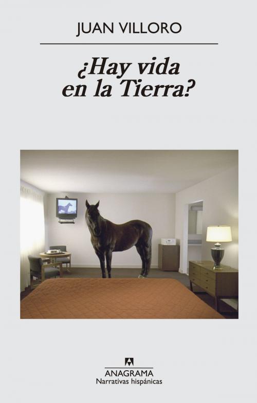 Cover of the book ¿Hay vida en la tierra? by Juan Villoro, Editorial Anagrama