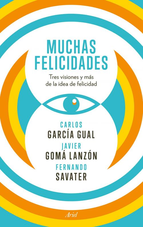 Cover of the book Muchas felicidades by Fernando Savater, Carlos García Gual, Javier Gomá Lanzón, Grupo Planeta