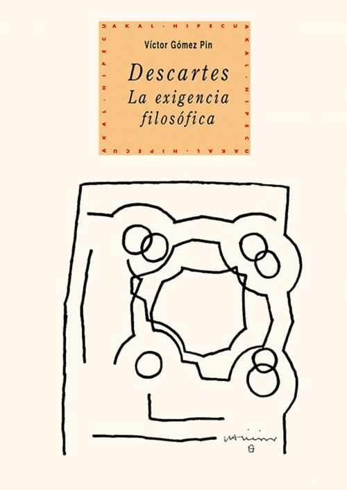 Cover of the book Descartes. La exigencia filosófica by Víctor Gómez Pin, Ediciones Akal