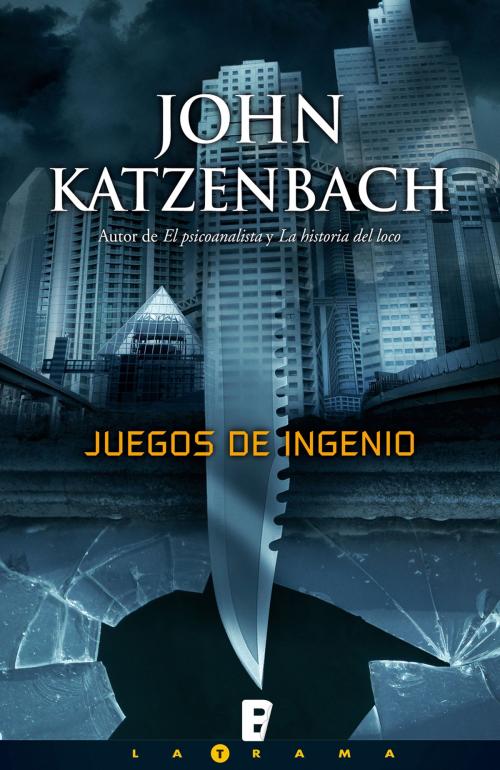 Cover of the book Juegos de ingenio by John Katzenbach, Penguin Random House Grupo Editorial España