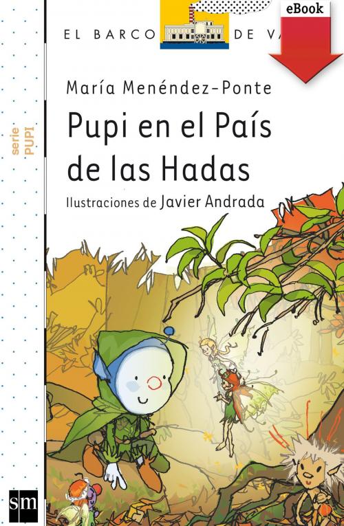 Cover of the book Pupi en el País de las Hadas (eBook-ePub) by María Menéndez-Ponte, Grupo SM