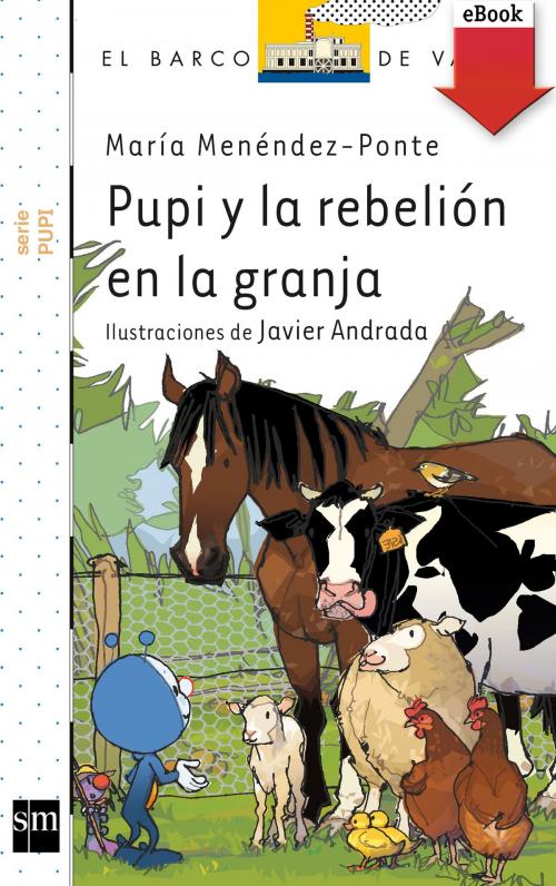 Cover of the book Pupi y la rebelión en granja (eBook-ePub) by María Menéndez-Ponte, Grupo SM