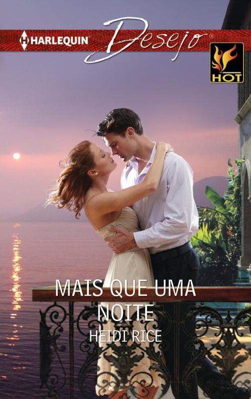 Cover of the book Mais que uma noite by Heidi Rice, Harlequin, uma divisão de HarperCollins Ibérica, S.A.
