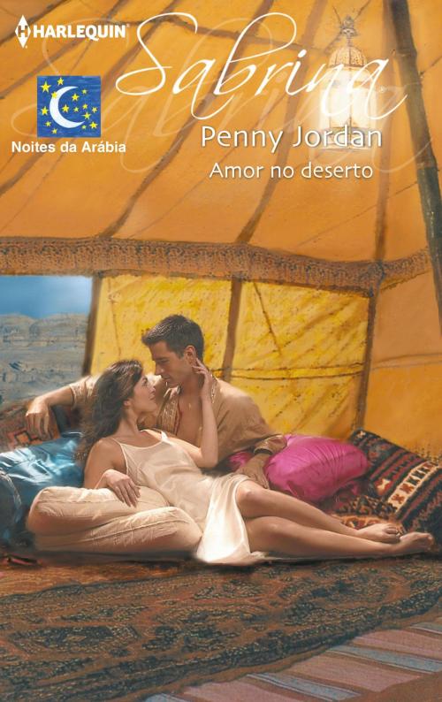 Cover of the book Amor no deserto by Penny Jordan, Harlequin, uma divisão de HarperCollins Ibérica, S.A.