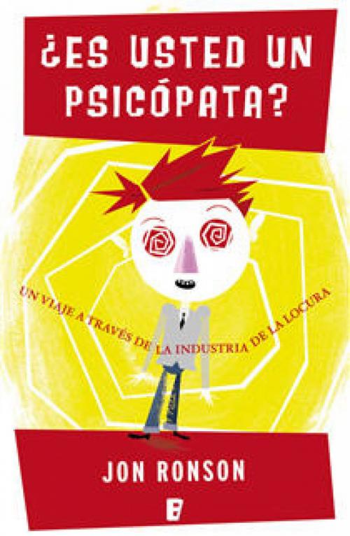 Cover of the book ¿Es usted un psicópata? by Jon Ronson, Penguin Random House Grupo Editorial España