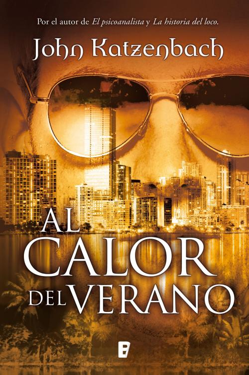 Cover of the book Al calor del verano by John Katzenbach, Penguin Random House Grupo Editorial España