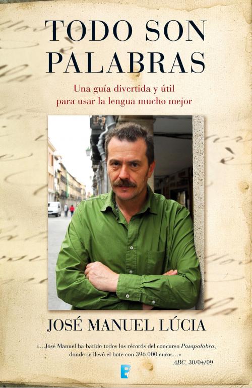 Cover of the book Todo son palabras by Jose Manuel Lucia Ferreira, Penguin Random House Grupo Editorial España