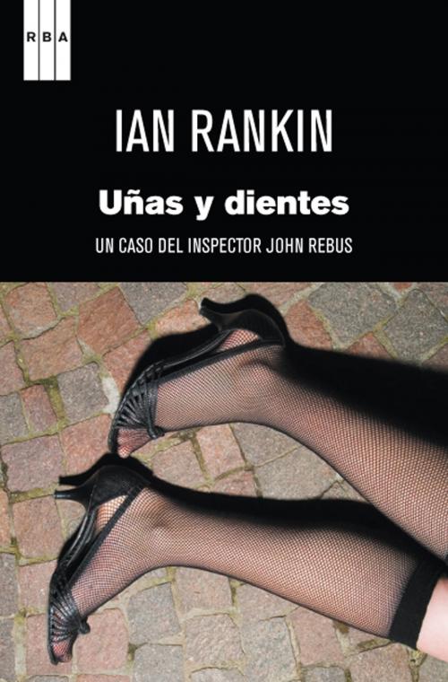 Cover of the book Uñas y dientes by Ian Rankin, RBA