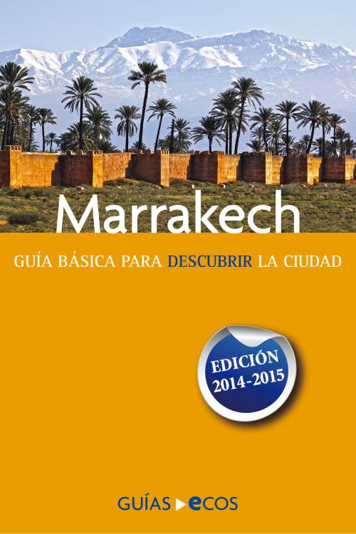 Cover of the book Marrakech by Sergi Ramis Vendrell, Ecos Travel Books