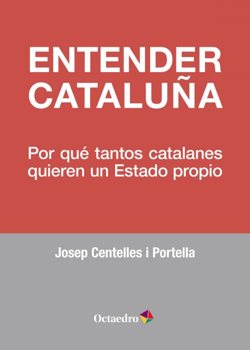 Cover of the book Entender Cataluña by Josep Centelles i Portella, Ernest Maragall, Ediciones Octaedro