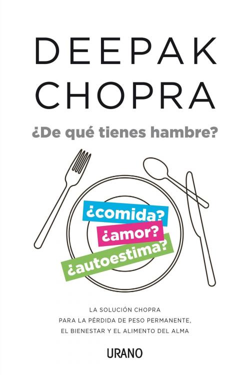 Cover of the book ¿De qué tienes hambre? by Deepak Chopra, Urano