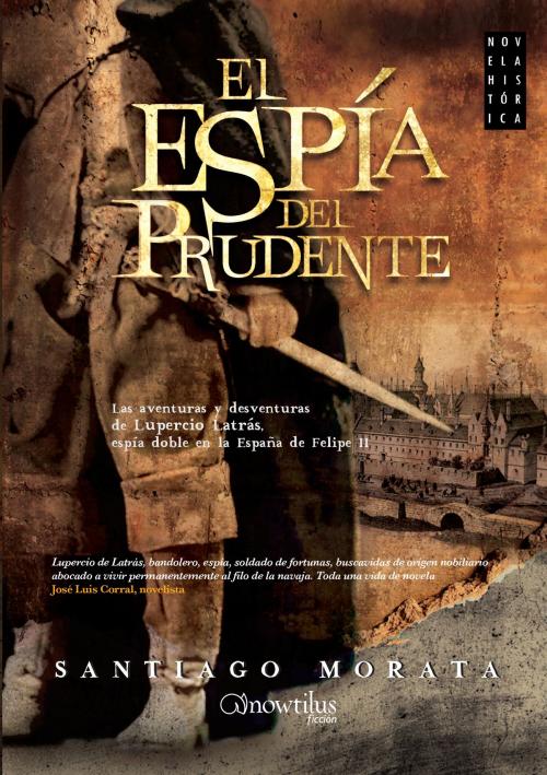 Cover of the book El espía del Prudente by Santiago Morata, Nowtilus