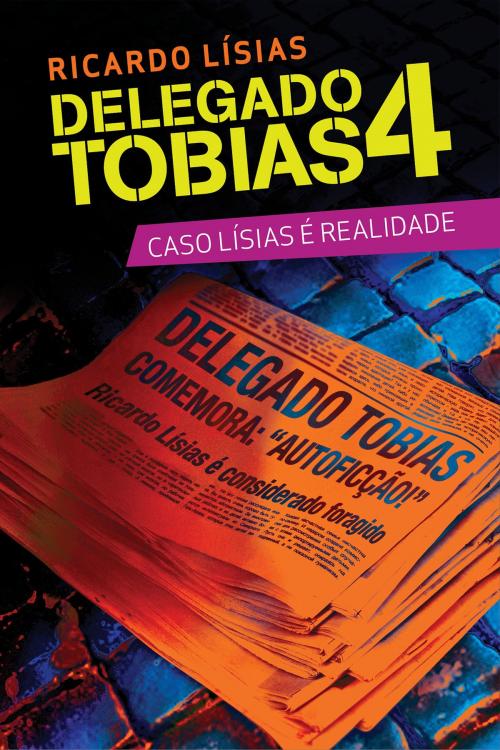 Cover of the book Delegado Tobias 4 by Ricardo Lísias, e-galáxia