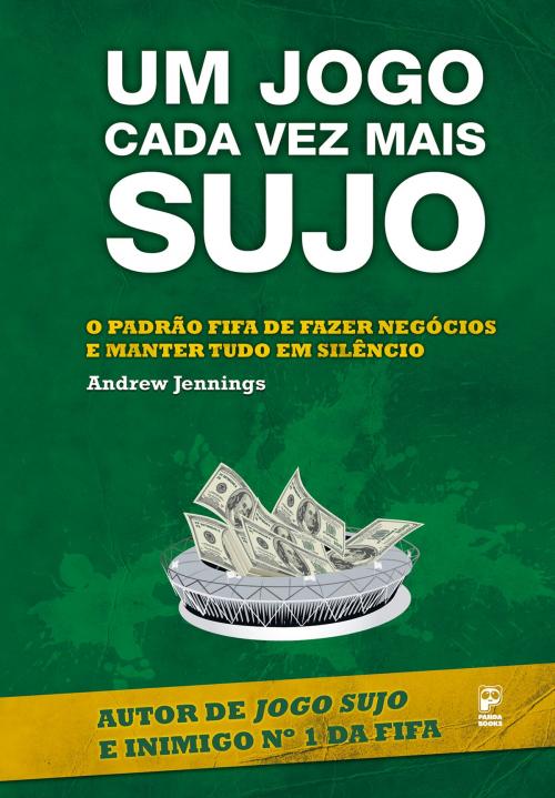 Cover of the book Um jogo cada vez mais sujo by Andrew Jennings, Panda Books