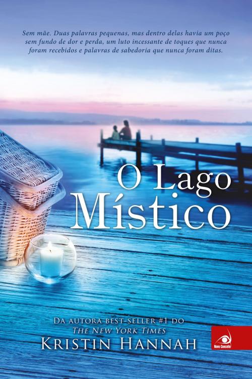 Cover of the book O lago místico by Kristin Hannah, Editora Novo Conceito
