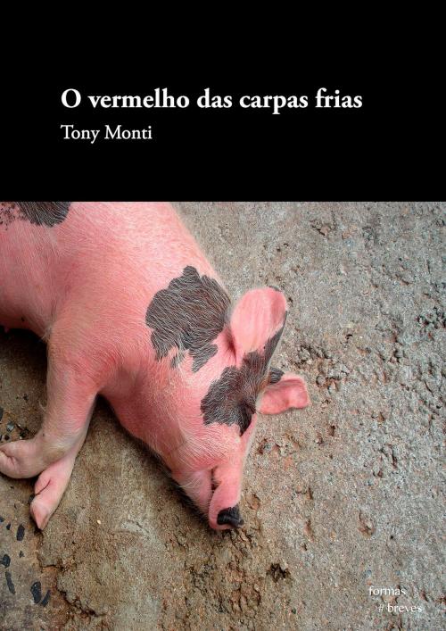 Cover of the book O vermelho das carpas frias by Tony Monti, e-galáxia
