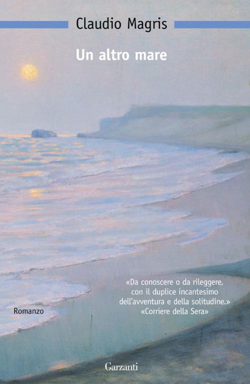 Cover of the book Un altro mare by Claudio Magris, Garzanti