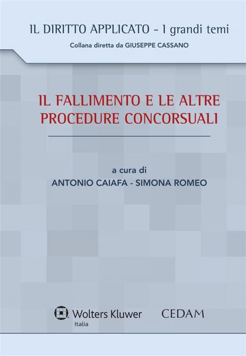 Cover of the book Il fallimento e le altre procedure concorsuali by Caiafa Antonio, Romeo Simona (a cura di), Cedam