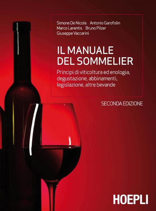 Cover of the book Il manuale del sommelier by Simone De Nicola, Antonio Garofolin, Bruno Pilzer, Giuseppe Vaccarini, Marco Larentis, Hoepli