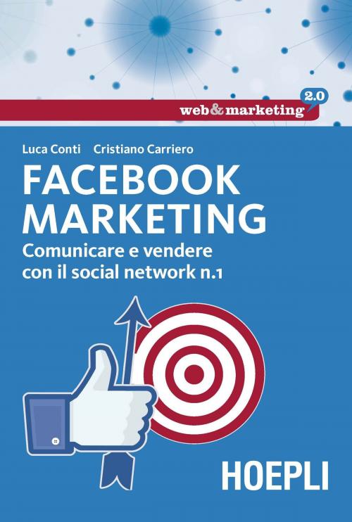 Cover of the book Facebook Marketing by Luca Conti, Cristiano Carriero, Hoepli