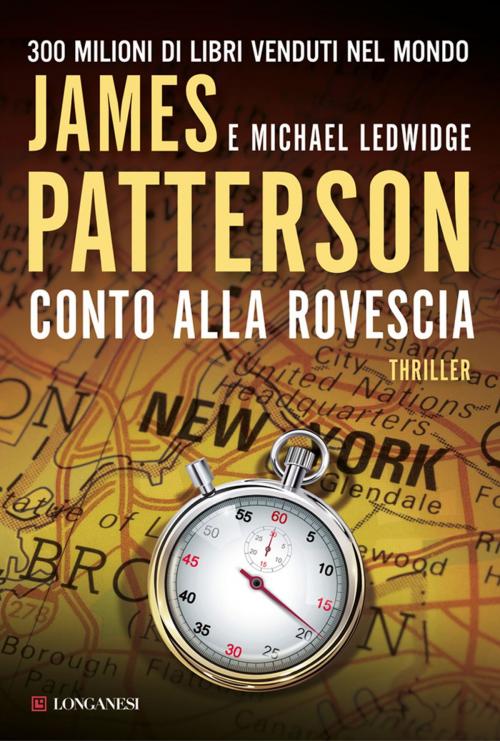 Cover of the book Conto alla rovescia by James Patterson, Michael Ledwidge, Longanesi