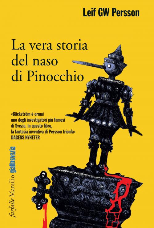 Cover of the book La vera storia del naso di Pinocchio by Leif GW Persson, Marsilio