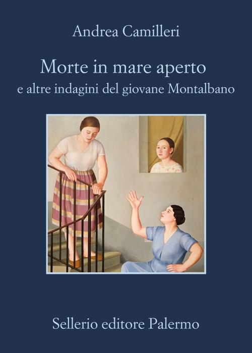 Cover of the book Morte in mare aperto e altre indagini del giovane Montalbano by Andrea Camilleri, Sellerio Editore
