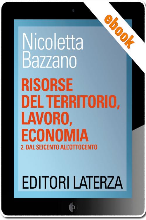 Cover of the book Risorse del territorio, lavoro, economia by Nicoletta Bazzano, Editori Laterza Scuola