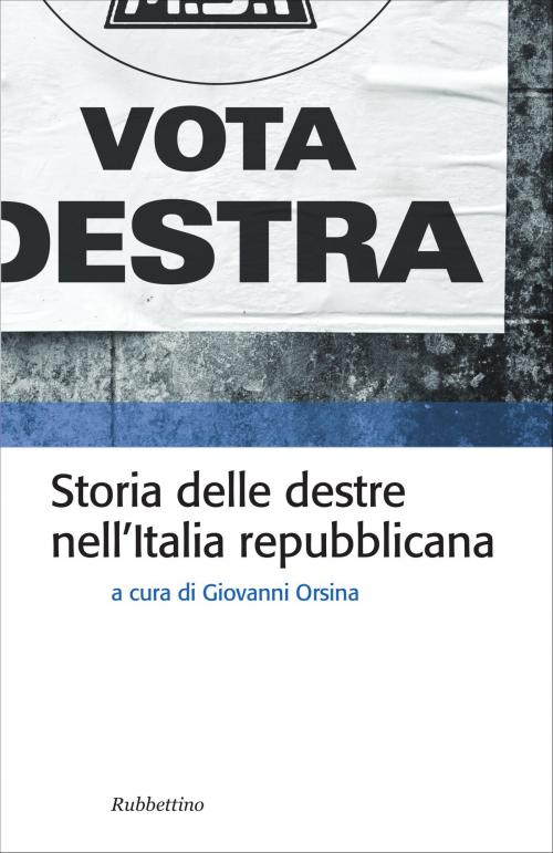 Cover of the book Storia delle destre nell’Italia Repubblicana by AA.VV., Rubbettino Editore