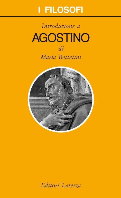 Cover of the book Introduzione a Agostino by Maria Bettetini, Editori Laterza