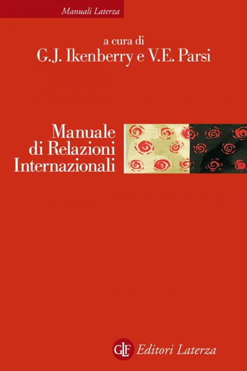 Cover of the book Manuale di Relazioni Internazionali by Vittorio Emanuele Parsi, G. John Ikenberry, Editori Laterza