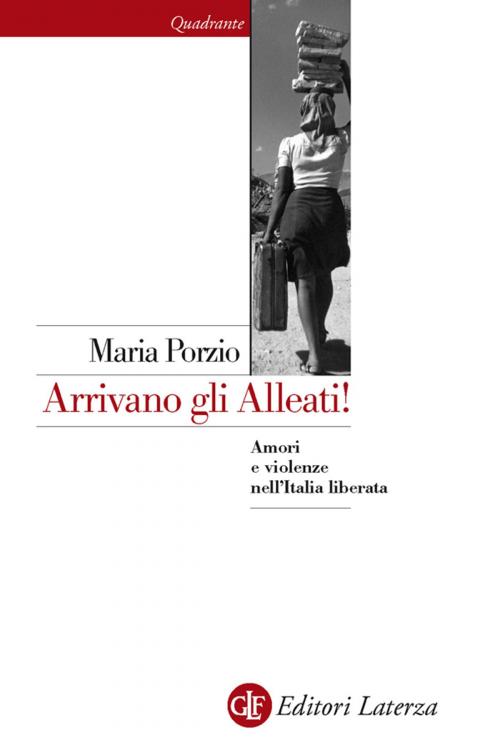 Cover of the book Arrivano gli Alleati! by Maria Porzio, Editori Laterza