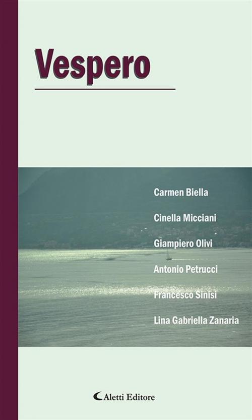 Cover of the book Vespero by Lina Gabriella Zanaria, Francesco Sinisi, Antonio Petrucci, Giampiero Olivi, Cinella Micciani, Carmen Biella, Aletti Editore