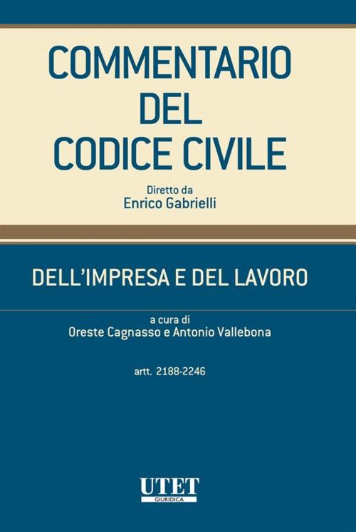 Cover of the book Dell'impresa e del lavoro, artt. 2188-2246 - vol. IV by Oreste Cagnasso e Antonio Vallebona, Utet Giuridica