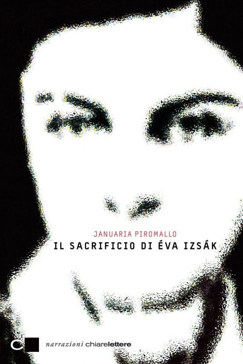 Cover of the book Il sacrificio di Éva Izsák by Januaria Piromallo, Chiarelettere